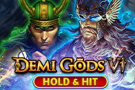 Demi Gods VI - Hold & Hit